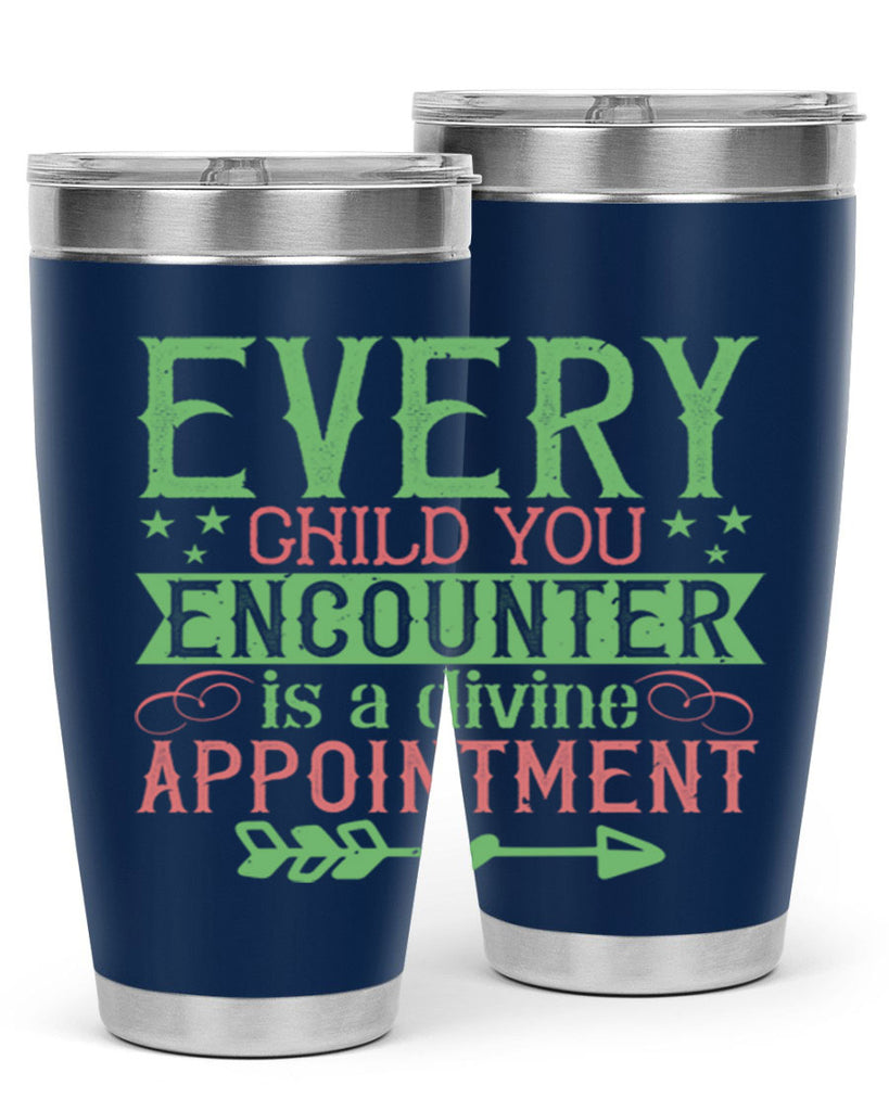 Every child you encounter is a divine appointment Style 22#- baby- Tumbler