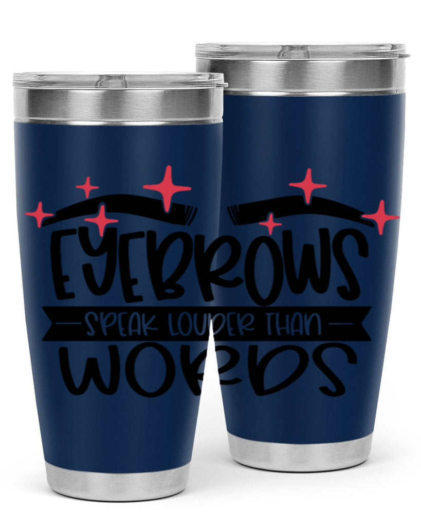 Eyebrows Speak Louder Than Words Style 104#- make up- Tumbler