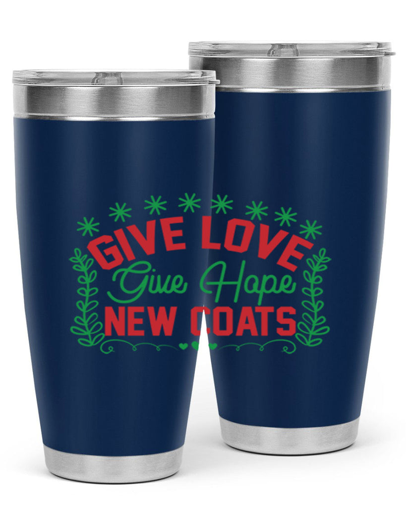Give Love Give Hope New Coats 117#- winter- Tumbler