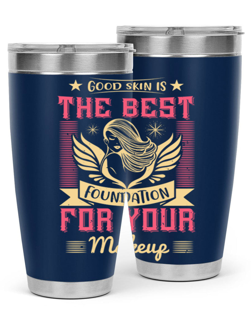 Good skin is the best foundation for your makeup Style 210#- make up- Tumbler
