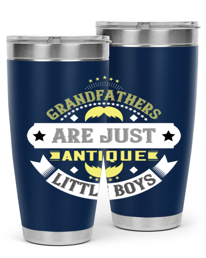 Grandfathers are just antique little boys 123#- grandpa - papa- Tumbler