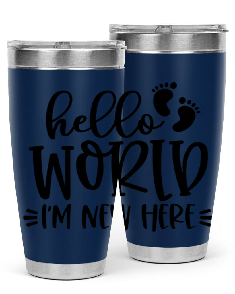 Hello World Im New Here Style 91#- baby- tumbler