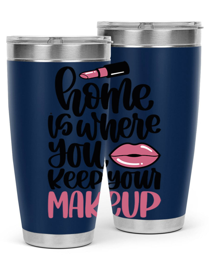 Home Is Where You Keep Your Makeup Style 87#- make up- Tumbler