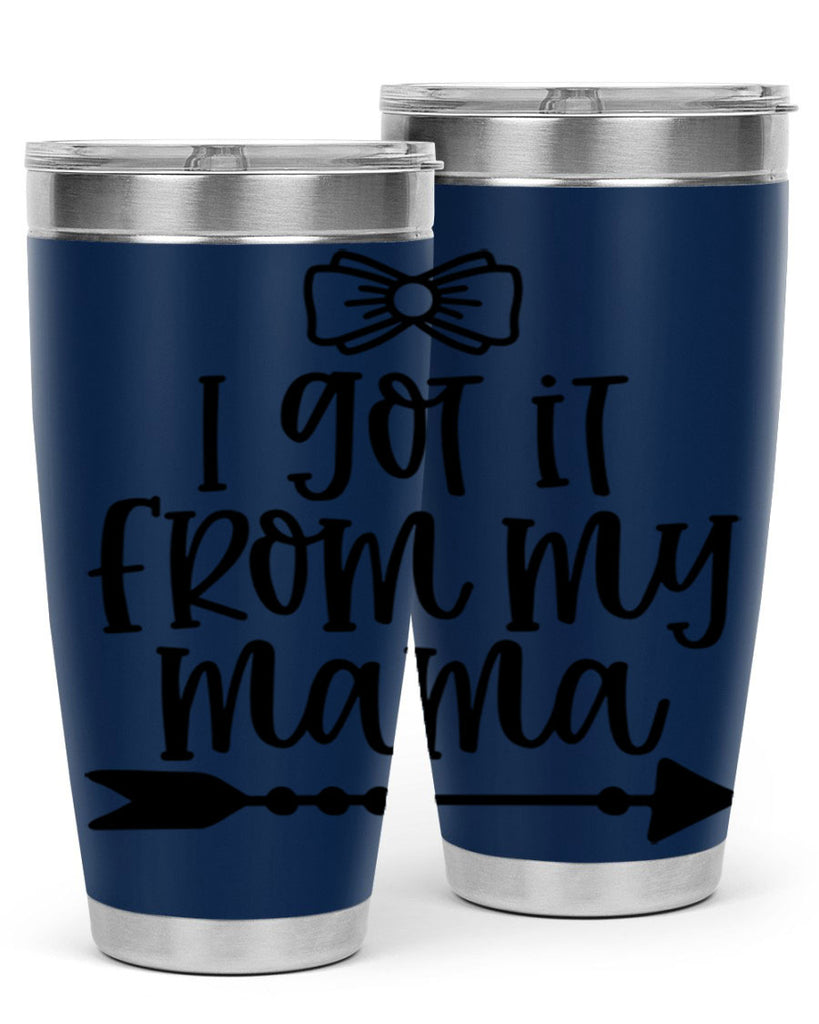 I Got It From My Mama Style 87#- baby- tumbler