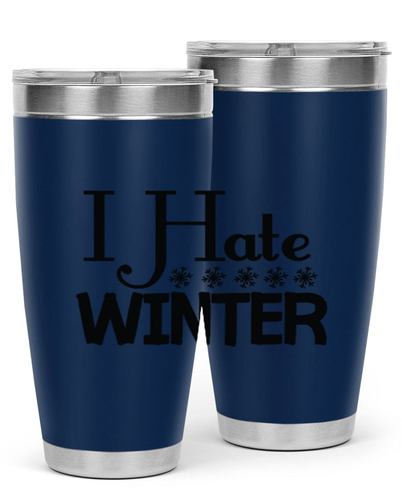 I Hate Winter 223#- winter- Tumbler
