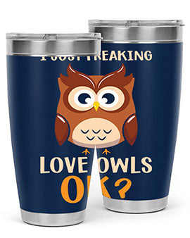 I Just Freaking Love Owls A TurtleRabbit 9#- owl- Tumblers