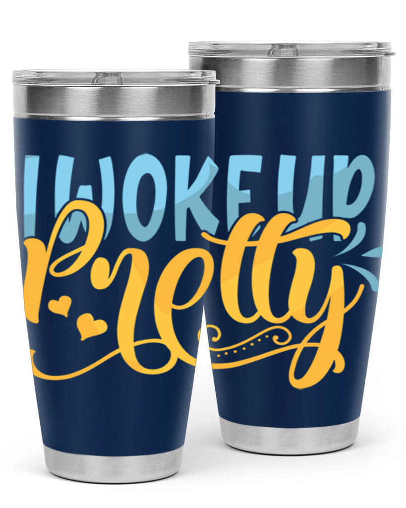 I Woke Up Pretty Style 245#- baby- tumbler