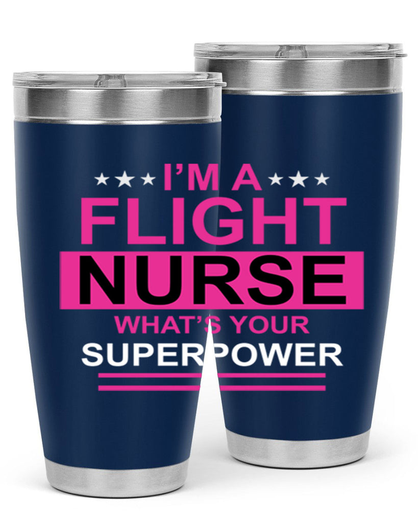 I am Flight Nurse Whats Style 328#- nurse- tumbler