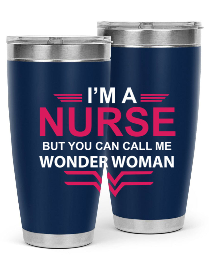 I am nurse but you can call me wonder woman Style 327#- nurse- tumbler