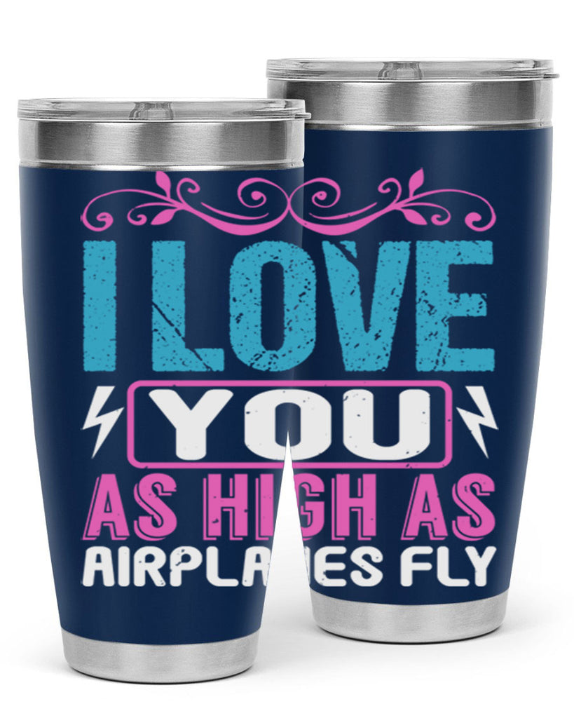 I love you as High as Airplanes Fly Style 229#- baby- tumbler