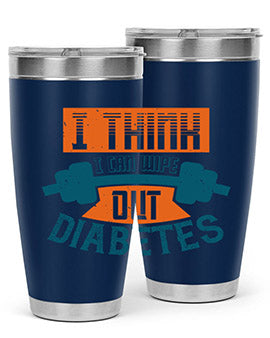 I think I can wipe out diabetes Style 30#- diabetes- Tumbler