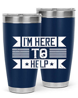 Im Here to Help Style 46#- volunteer- Tumbler