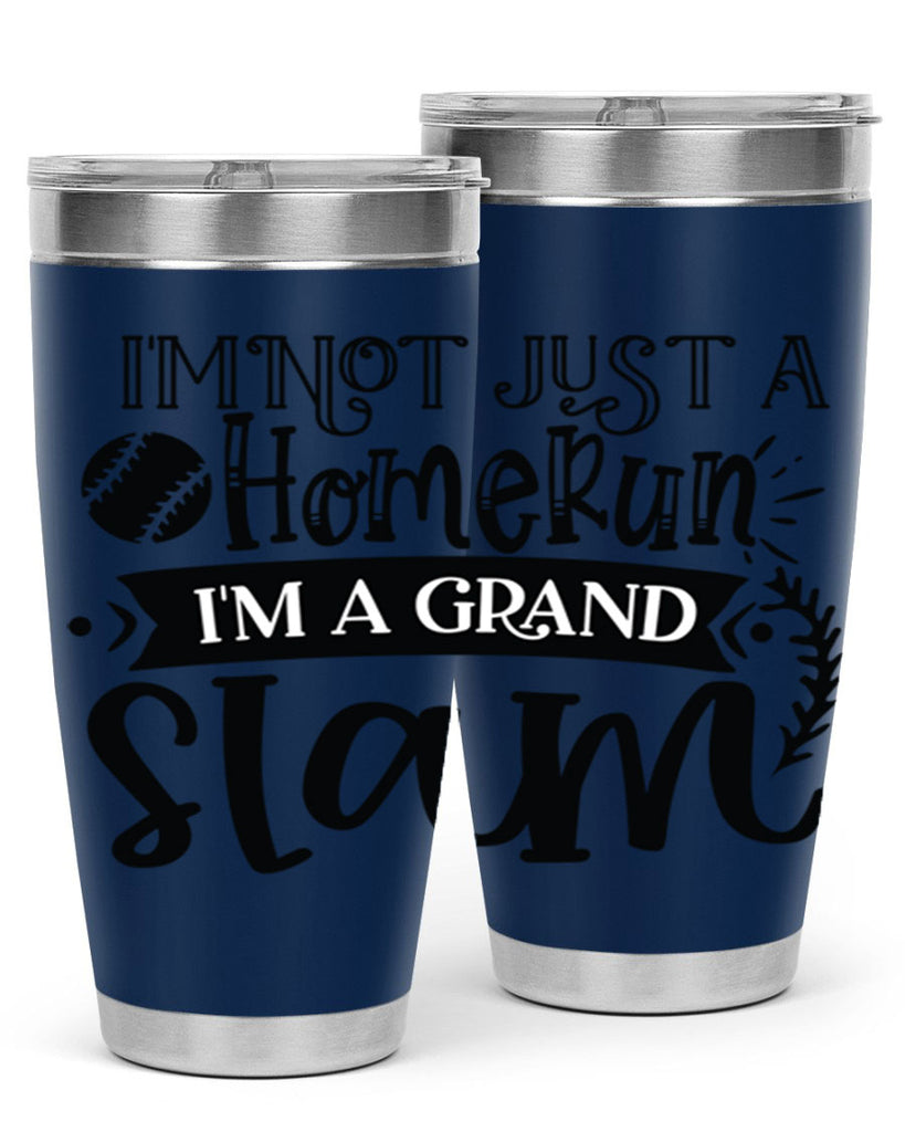 Im not Just a Homerun im a grand slam 2071#- baseball- Tumbler