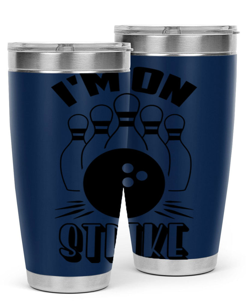 Im on strike 1059#- bowlig- Tumbler