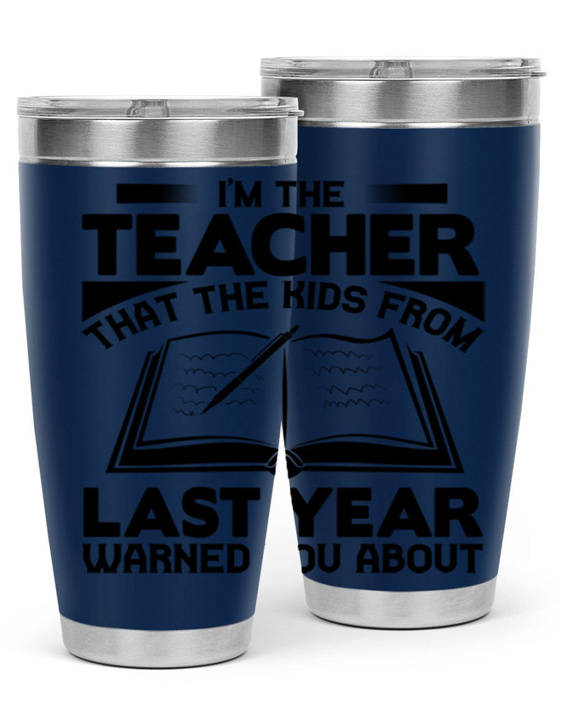 Im the teacher Style 114#- teacher- tumbler