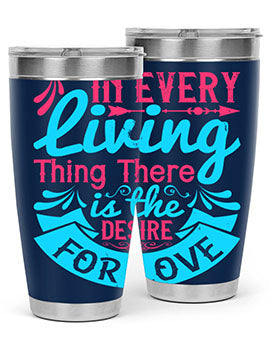 In every living thing there is the desire for love Style 36#- dog- Tumbler