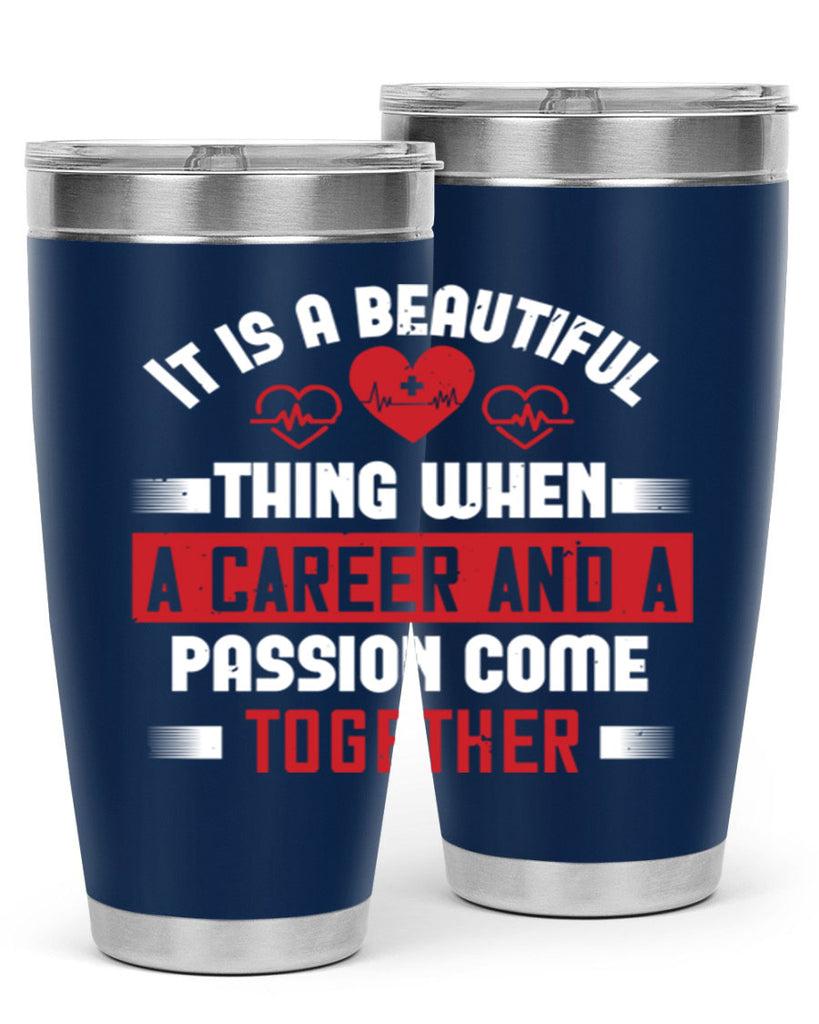 It is a beautiful thing when a career and a passion come together Style 307#- nurse- tumbler