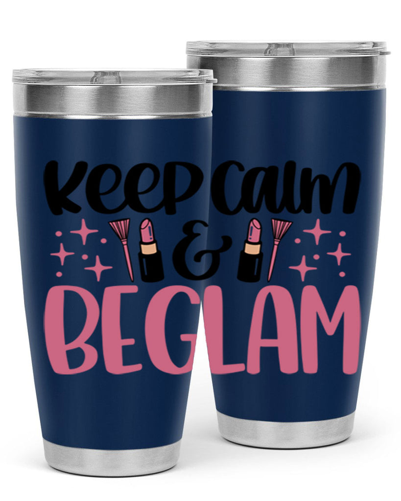 Keep Calm Be Glam Style 74#- make up- Tumbler