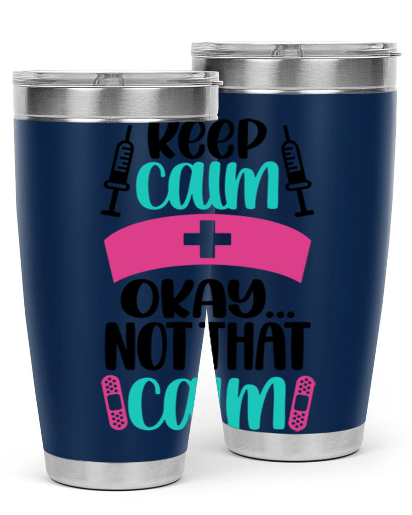 Keep Calm Okay Not Style Style 145#- nurse- tumbler