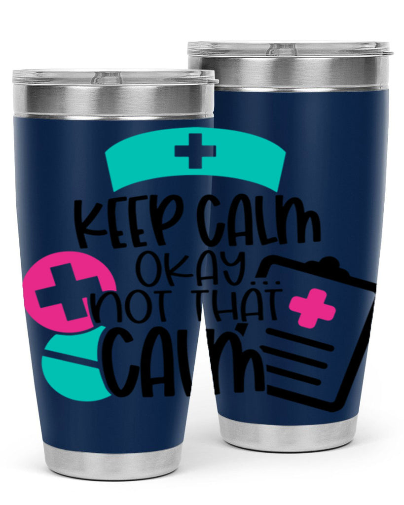 Keep Calm Okay Not That Calm Style Style 144#- nurse- tumbler