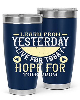 Learn from Yesterday Live for Today Hope for Tomorrow Style 22#- diabetes- Tumbler