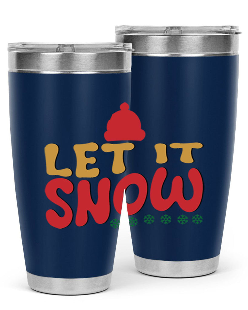 Let It Snow 291#- winter- Tumbler