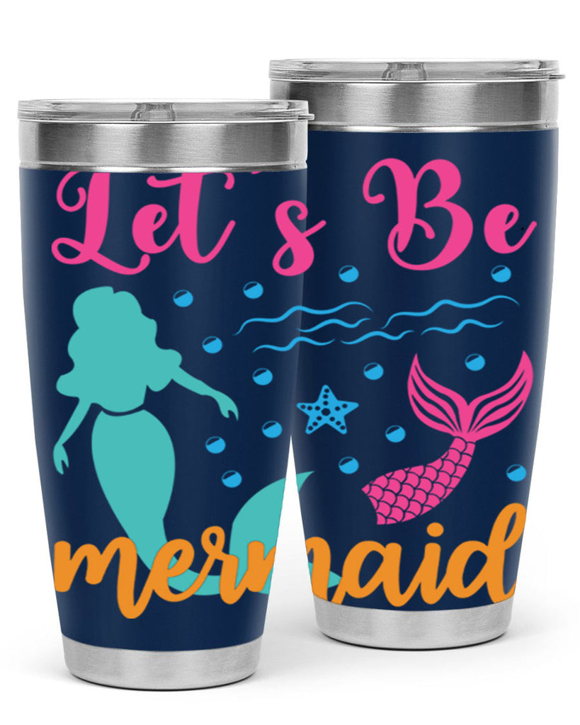 Lets Be Mermaids Design 301#- mermaid- Tumbler