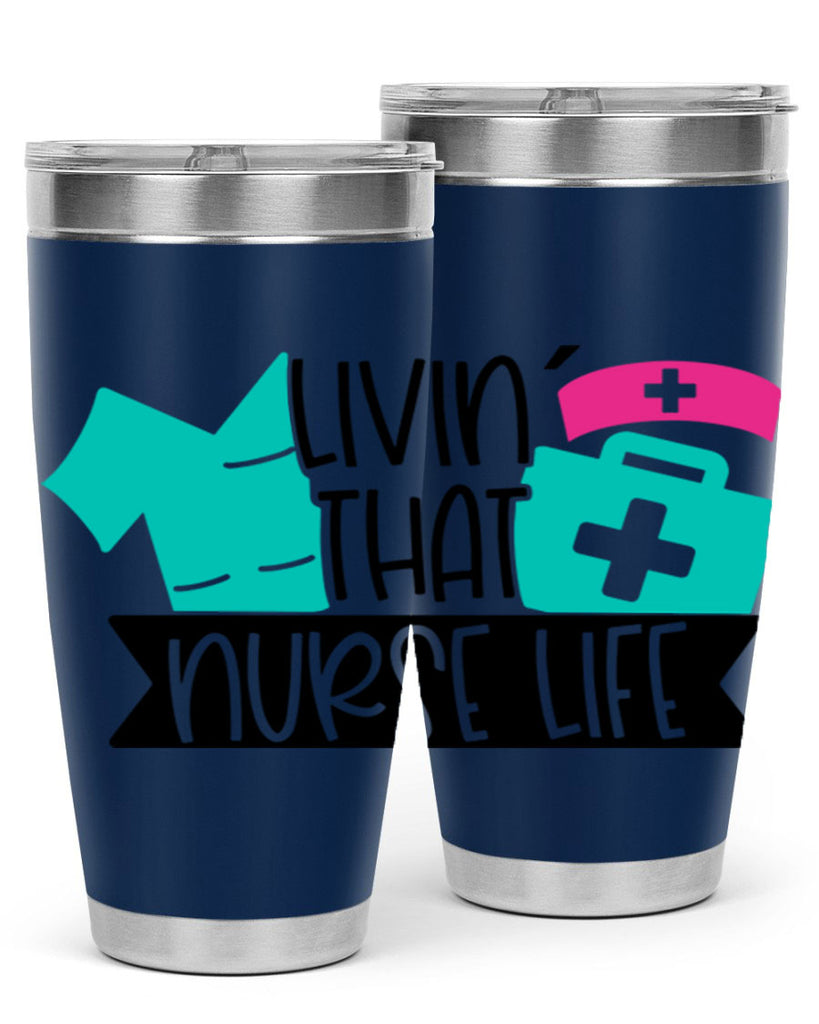 Livin That Nurse Life Style Style 139#- nurse- tumbler