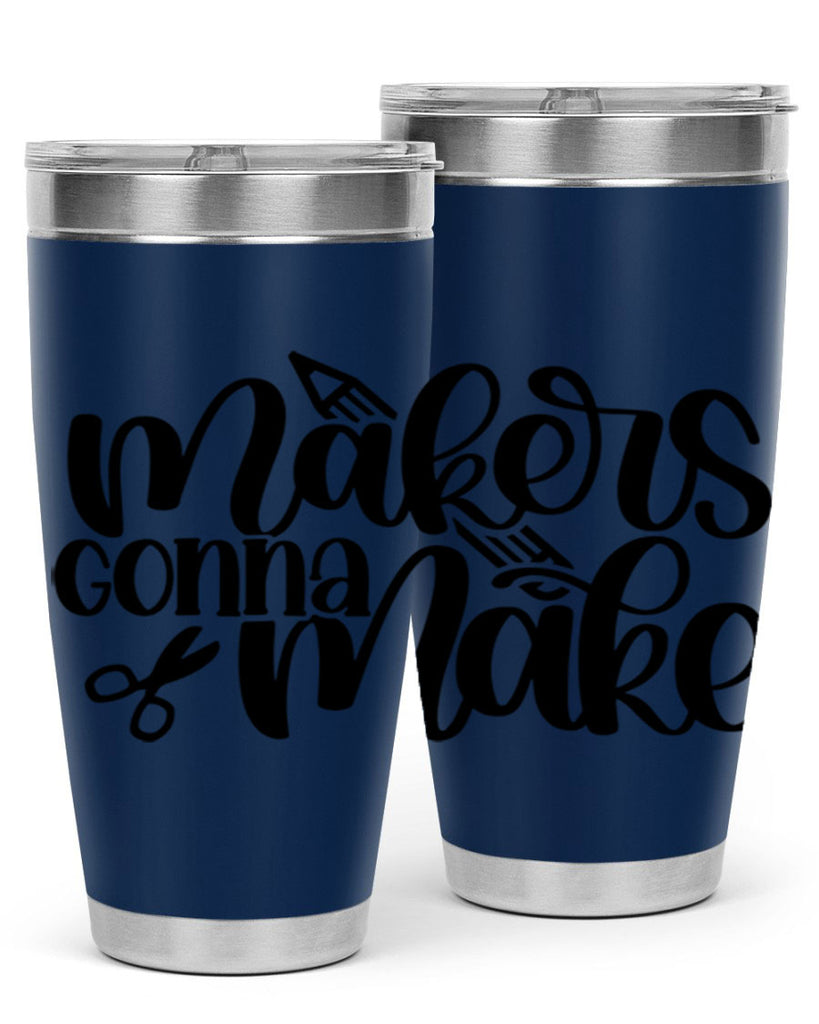 Makers Gonna Make 11#- crafting- Tumbler