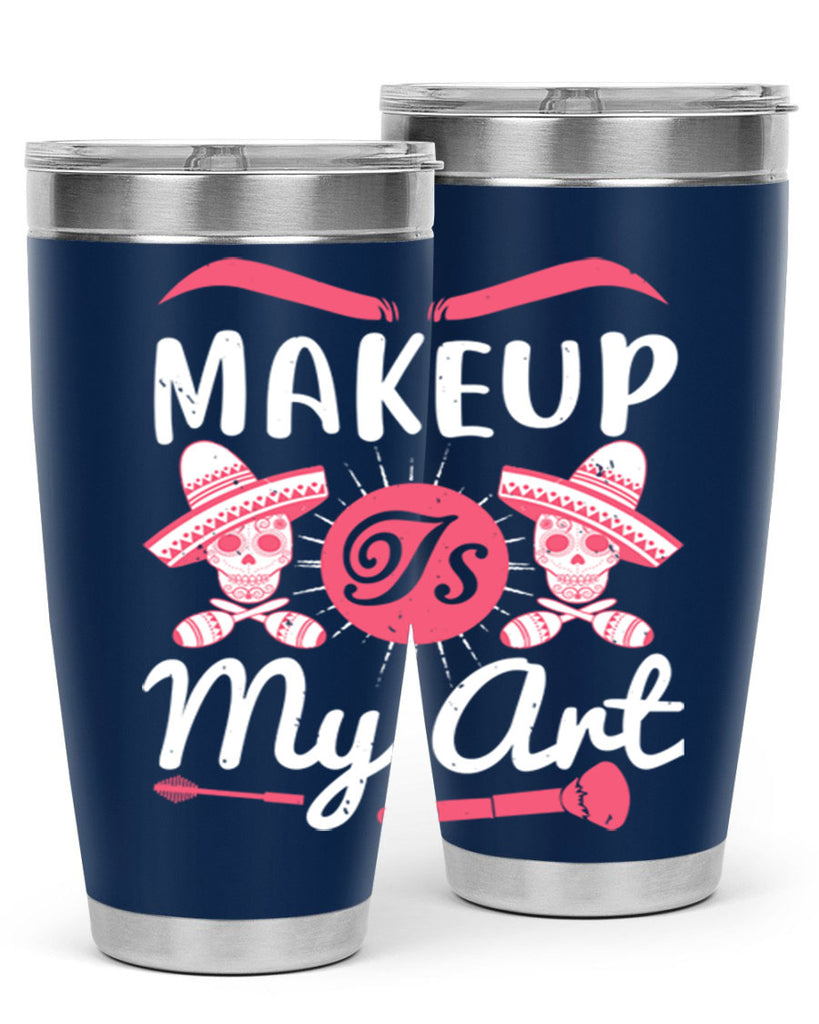 Makeup Is My Art Style 193#- make up- Tumbler