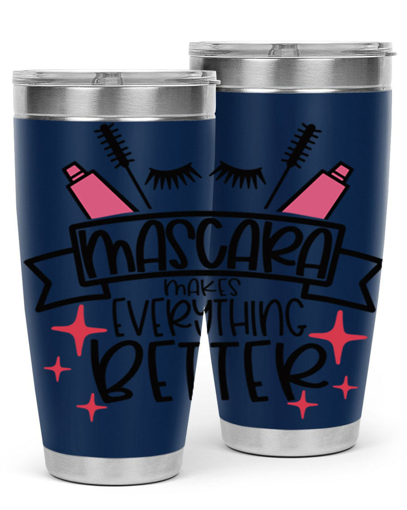 Mascara Makes Everything Better Style 40#- make up- Tumbler
