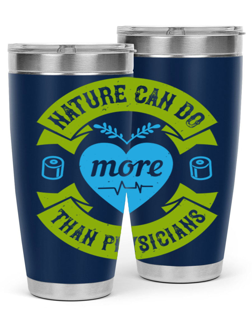 Nature can do more than physicians Style 33#- medical- tumbler