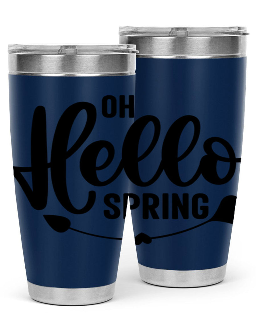 Oh Hello Spring368#- spring- Tumbler