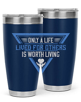 Only a life lived for others is worth living Style 39#- volunteer- Tumbler