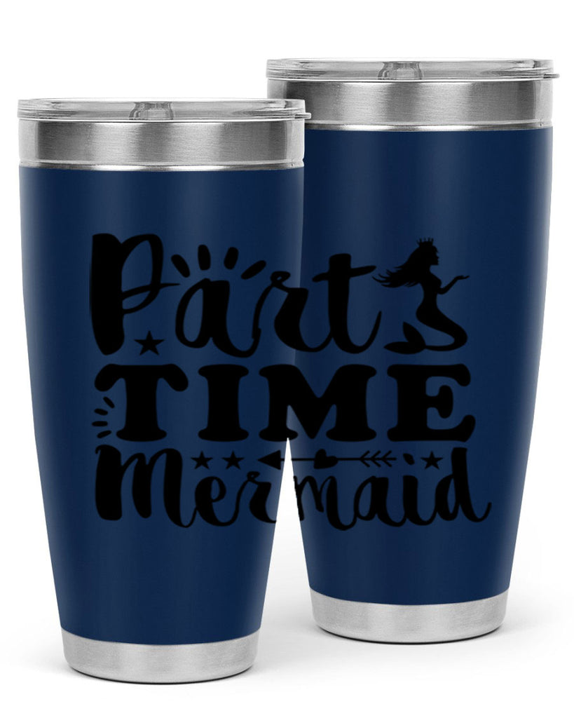 Part Time Mermaid design 535#- mermaid- Tumbler