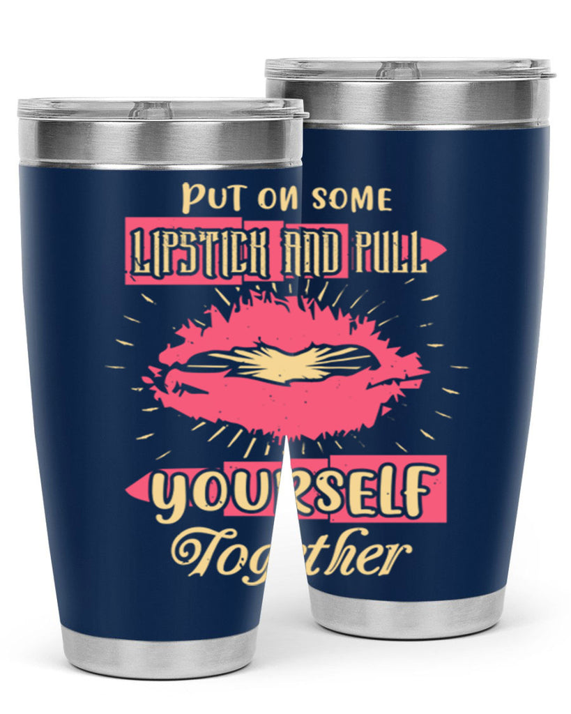 Put on some lipstick and pull yourself together Style 188#- make up- Tumbler