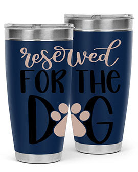 Reserved Fot The Dog Style 10#- dog- Tumbler
