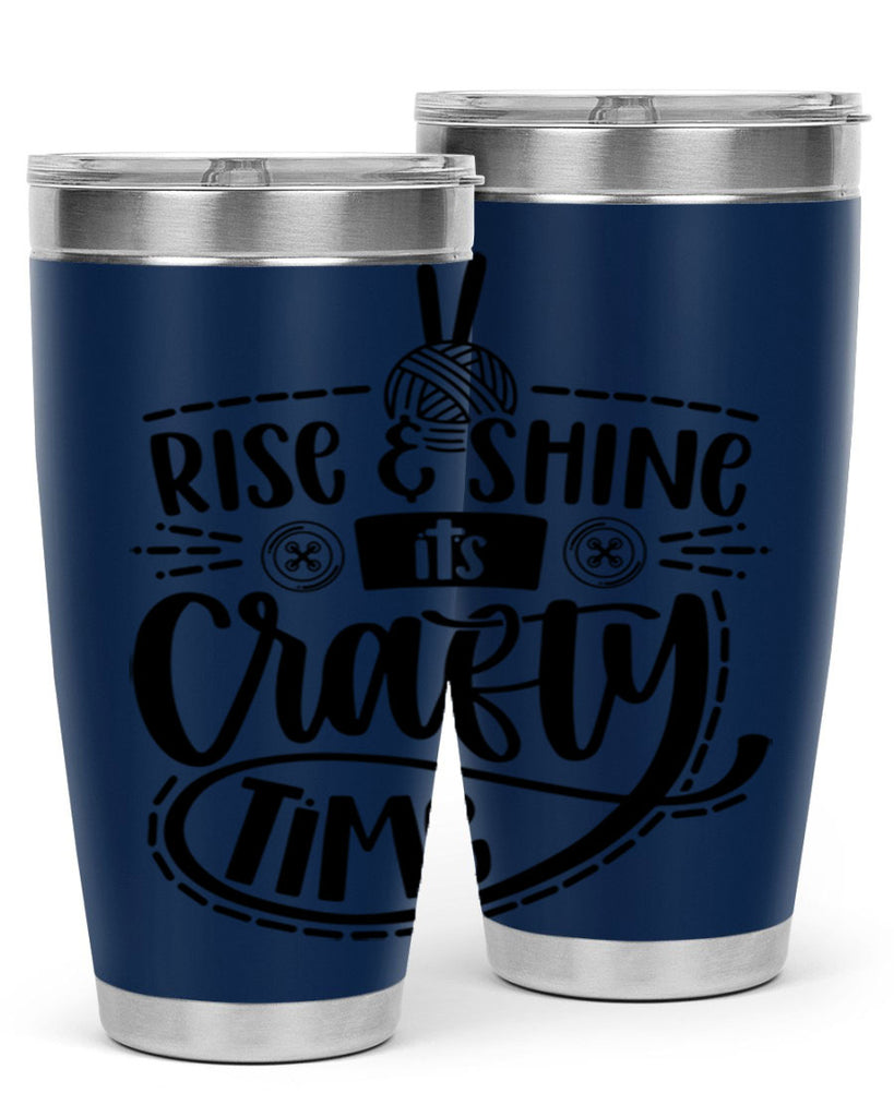 Rise Shine Its Crafty Time 9#- crafting- Tumbler