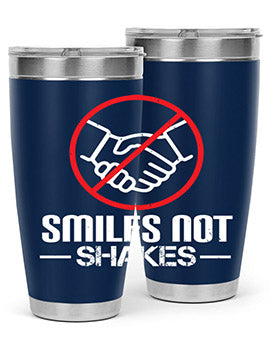 SMILES NOT SHAKES Style 23#- corona virus- Tumbler