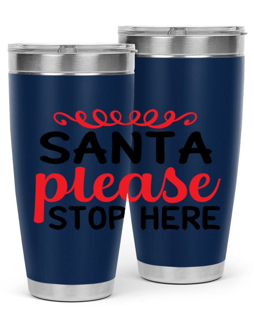 Santa please stop here 351#- winter- Tumbler
