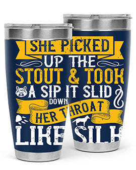 She picked up the stout and took a sip It slid down her throat like silk Style 25#- dog- Tumbler