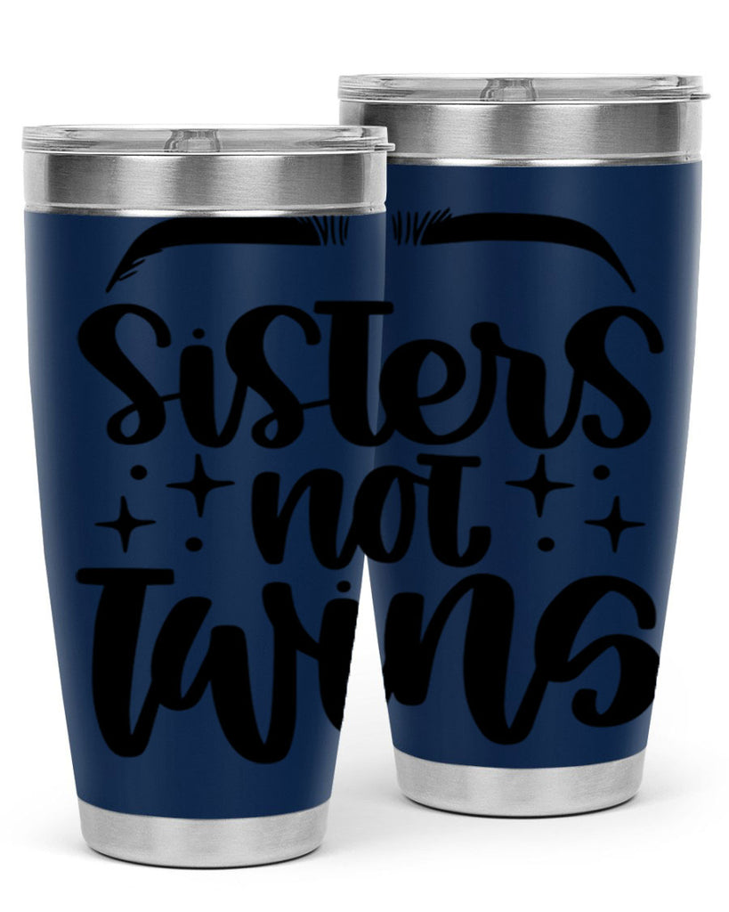 Sister Not Twins Style 23#- make up- Tumbler