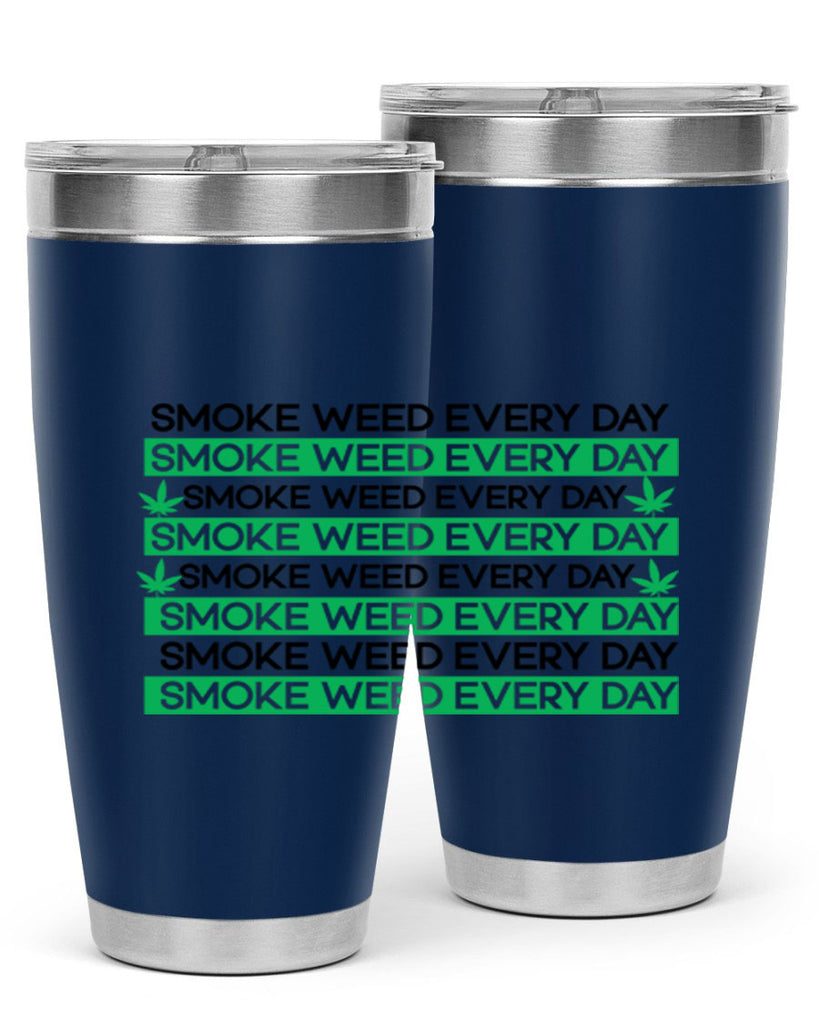 Smoke Weed Everyday 239#- marijuana- Tumbler