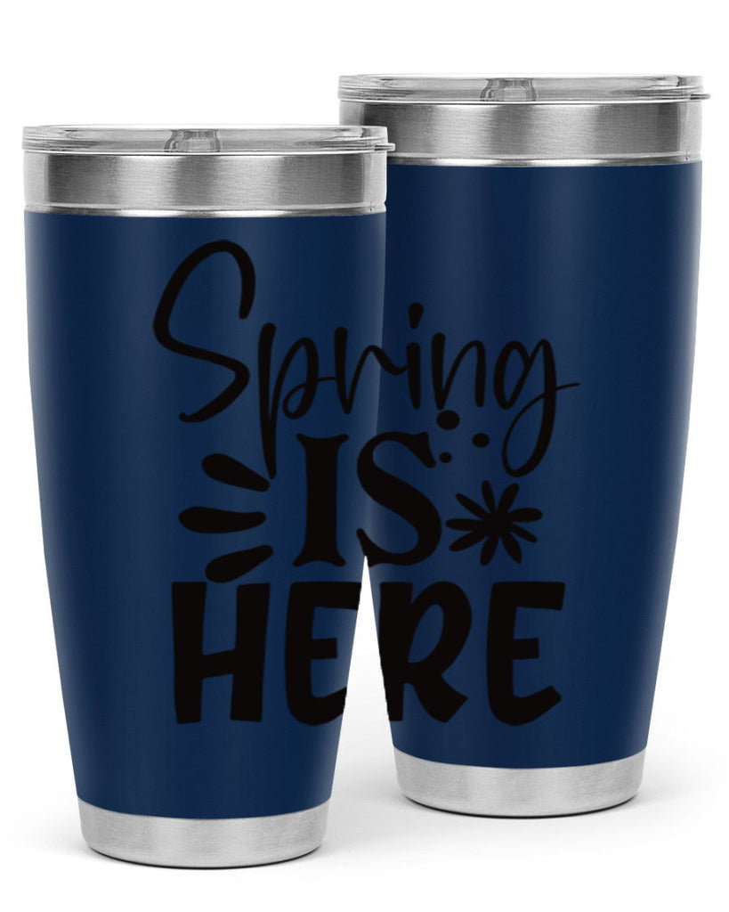 Spring is here 9#- spring- Tumbler