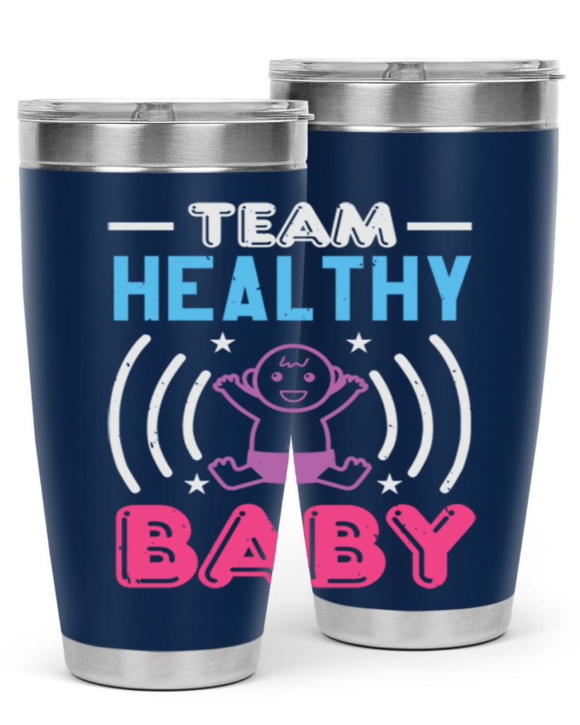 Team Healthy Baby Style 11#- baby shower- tumbler