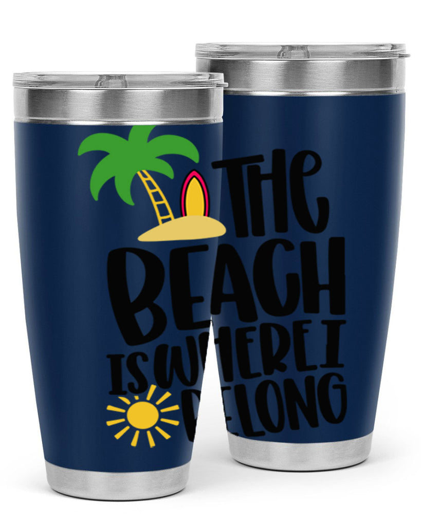 The Beach Is Where I Belong Style 11#- summer- Tumbler