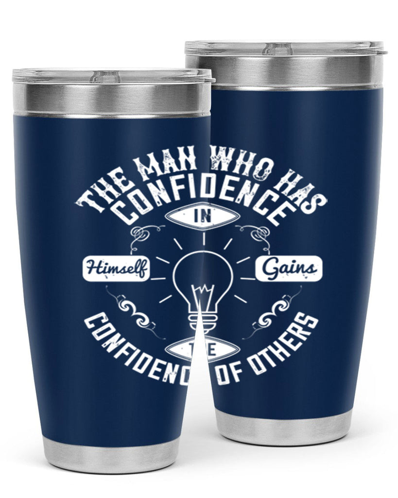 The Man Who Has Confidence In Himself Gains The Confidence Of Others Style 17#- motivation- Tumbler