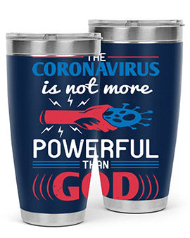 The coronavirus is not more powerful than God Style 21#- corona virus- Tumbler