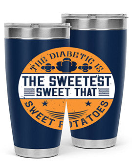 The diabetic is the sweetest sweet that eats sweet potatoes Style 10#- diabetes- Tumbler