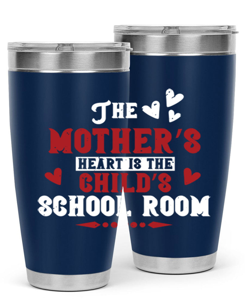 The mother’s heart is the child’s school room Style 15#- baby- Tumbler